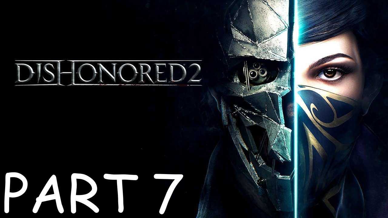 Прохождение игры dishonored 2 - весь сюжет и концовки